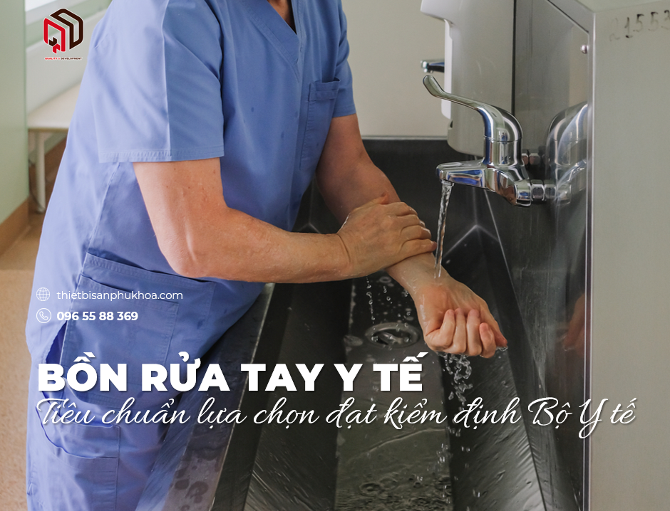 /upload/image/bon-rua-tay-y-te-trong-phong-mo-tieu-chuan-lua-chon-dat-kiem-dinh-bo-y-te.png