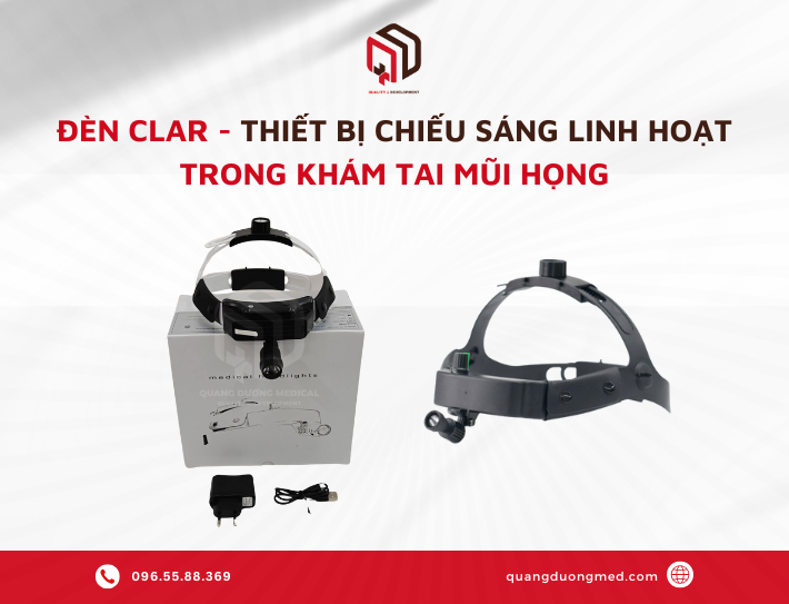 Đèn Clar - Thiết bị chiếu sáng linh hoạt trong khám Tai Mũi Họng