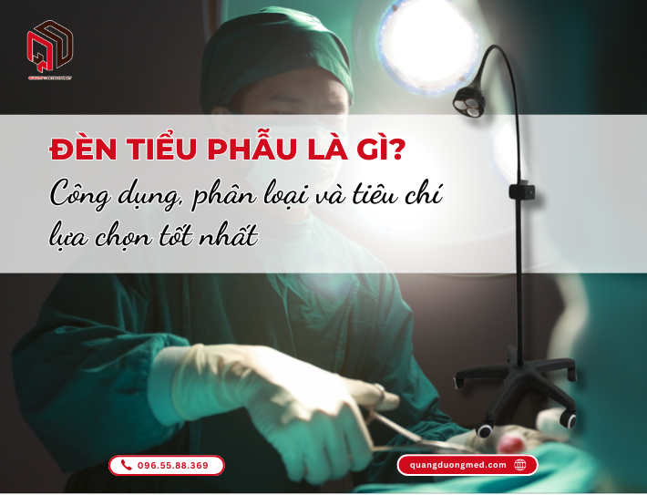 Đèn tiểu phẫu: Công dụng, phân loại và tiêu chí lựa chọn tốt nhất