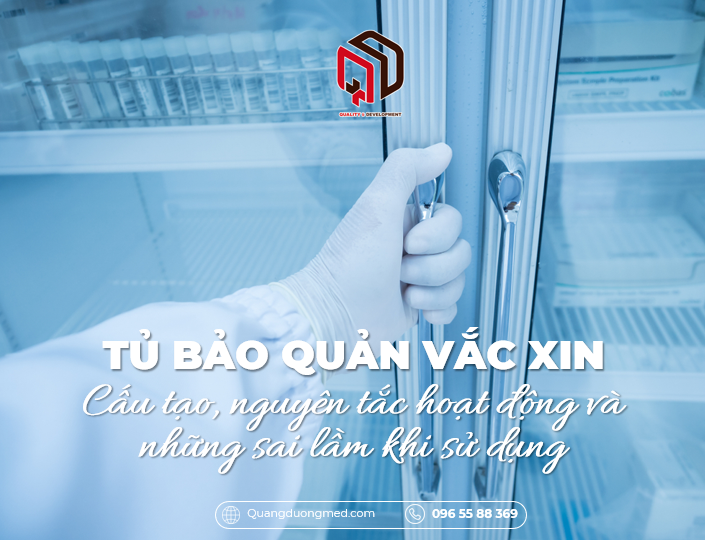 Tủ bảo quản vắc xin – Cấu tạo, cách sử dụng đúng chuẩn WHO & sai lầm cần tránh